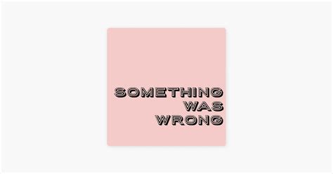 ‎something Was Wrong Season 14 Trailer On Apple Podcasts