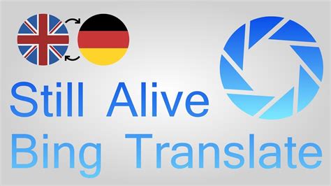 Still Alive English To German And Back Through Bing