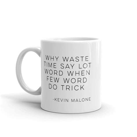 The Office Tv Show Quote Kevin Malone Coffee Mug Why Waste Time Say Few Word Funny Office