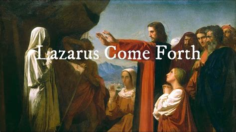 Lazarus Come Forth Youtube