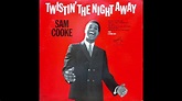 sam cooke / twistin' the night away - YouTube