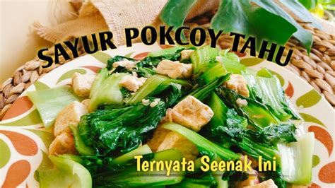 Sometimes slices of sausages are added. RESEP SAYUR POKCOY TAHU| MASAKAN SIMPLE MENYEHATKAN - YouTube