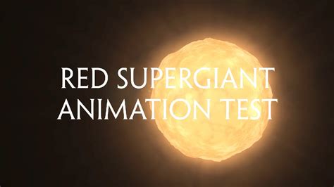 Red Supergiant Animation Test Youtube