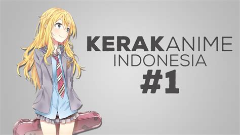 Kerak Anime Indonesia 1 Youtube