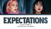 Anne-Marie & MINNIE Expectations Lyrics | Anne-Marie & 민니 Expectations ...