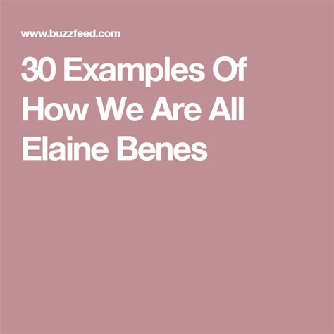 30 Examples Of How We Are All Elaine Benes Artofit