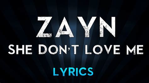 Zayn She Dont Love Me Lyrics Youtube