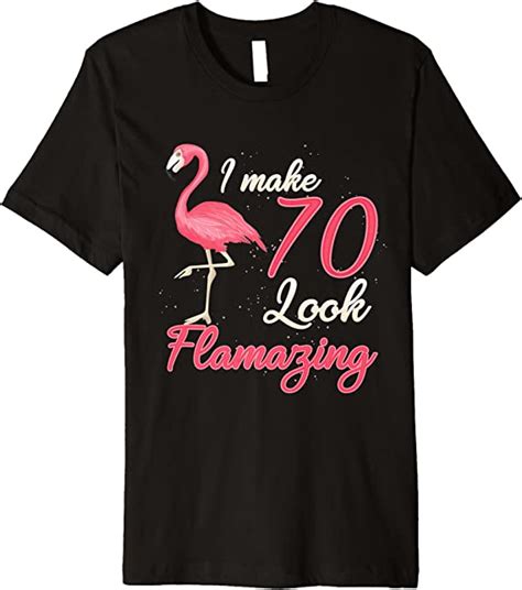 Funny Flamingo 70th T For 70 Years Old Women Birthday