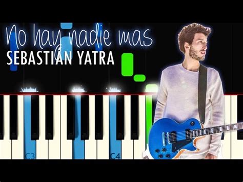Sebastian Yatra No Hay Nadie Mas Piano Tutorial Acordes Notas