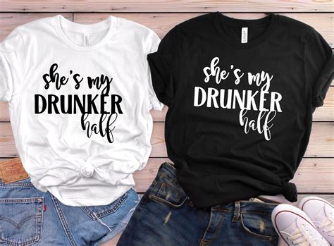 She's My Drunker Half Shirts - Matching Shirts- Best Friend Shirts- Funny Friend Shirts- Best 