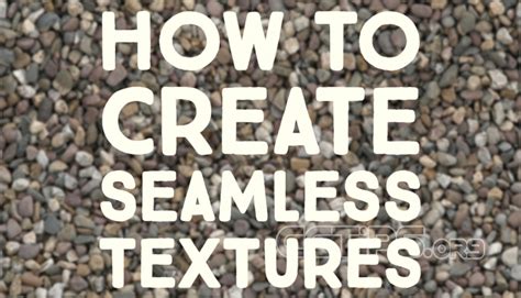 How To Create Seamless Textures Cg Tips