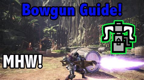 The light bowgun is one of 14 weapons available in monster hunter rise. MHW! -=- Heavy Bowgun Guide How To Use + What Ammo Is Best! - YouTube