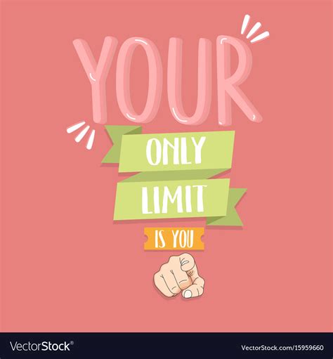 Living wisdom cannot be confined within words, but it can be hinted at. Your only limit is you quotes finger pointing Vector Image