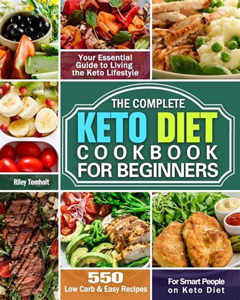 Buy The Complete Keto Diet Cookbook For Beginners 550 Low Carb And Easy
