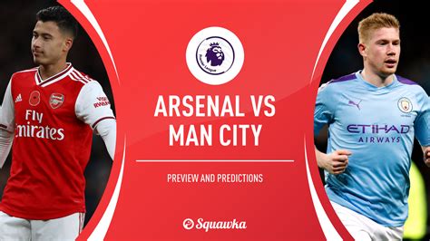 Arsenal V Man City Prediction Preview Team News Premier League Epl