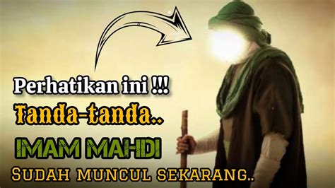 TANDA AKHIR ZAMAN Imam Mahdi Sudah Muncul Ini Ciri Ciri