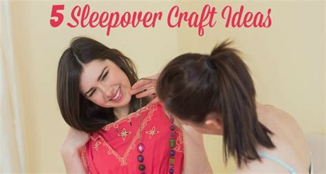 5 Sleepover Craft Ideas Every Girl Will Love My Teen Guide