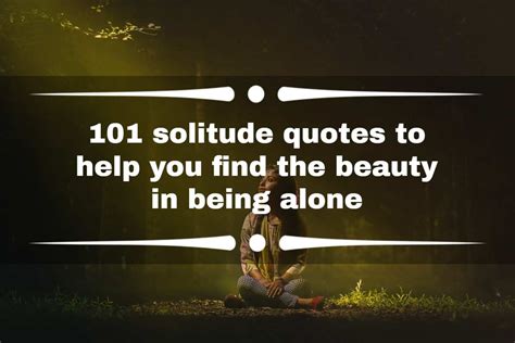 101 Solitude Quotes To Help You Find The Beauty In Being Alone Legitng