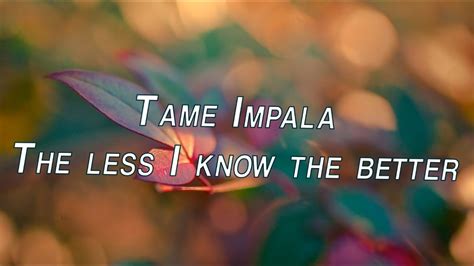 Tame Impala The Less I Know The Better Lyrics Youtube