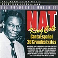 Nat King Cole - The Wonderful World Of Nat King Cole: Canta Espanol ...