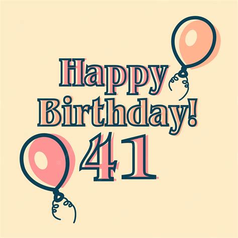 Premium Vector Happy 41st Birthday Typographic Vector Design For