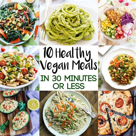 10 Healthy Vegan Meals In 30 Minutes Or Less Emilie Eats