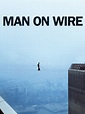 Man on Wire - Full Cast & Crew - TV Guide