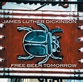 Free Beer Tomorrow: James Luther Dickinson: Amazon.in: Music}