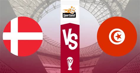 Watch Live Denmark Vs Tunisia Match Prediction And Lineup 2022