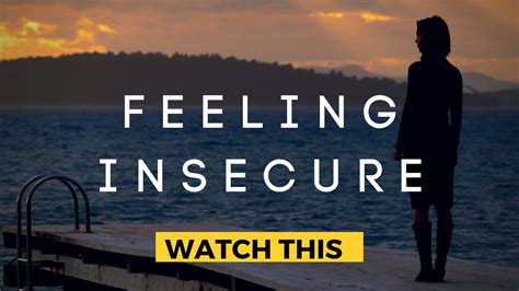 Feeling Insecurity How To Deal With Insecurity Feeling Motivational