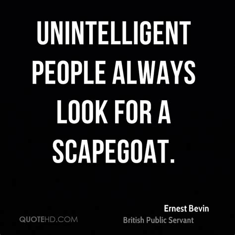 List 35 wise famous quotes about scapegoat: Ernest Bevin Quotes | QuoteHD