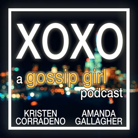 Xoxo A Gossip Girl Podcast By Xoxo A Gossip Girl Podcast On Apple