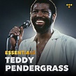 Teddy Pendergrass Essentials on TIDAL