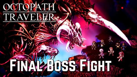 Octopath Traveler Final Boss Fight Youtube