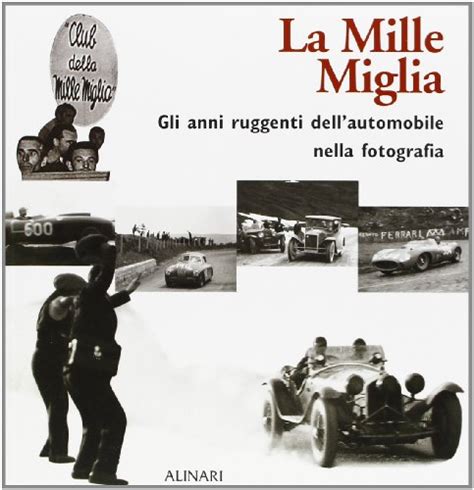 La Mille Miglia By Giovanna Editor Naldi Goodreads