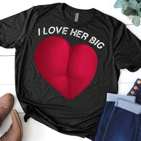 I Love Her Thicc Big Heart Shaped Ass Butt Lover T Shirt