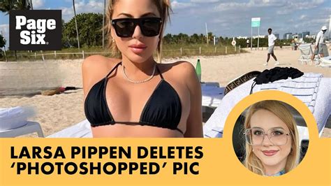 rhom star larsa pippen deletes ‘photoshopped bikini picture after fan backlash youtube