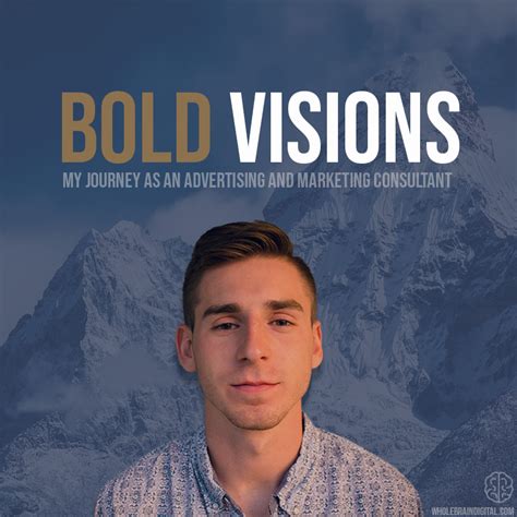 Bold Visions My Journey As An Advertising Marketing Consultant