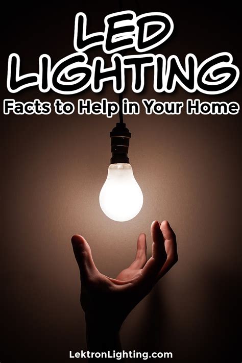 Led Lighting Facts To Help In Your Home Lektron Lighting
