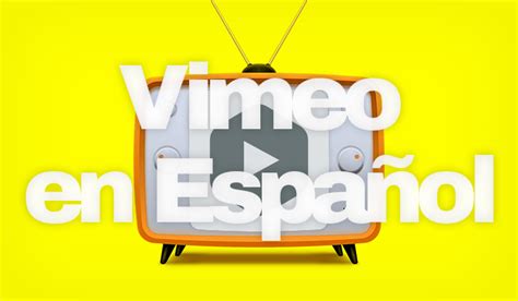 ¡ En Español Y Ventajas Opiniones De Las Vimeo Cuentas Plus