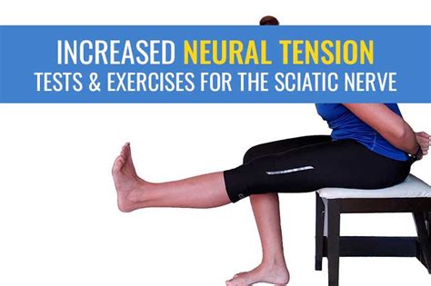 Increased Neural Tension In The Sciatic Nerve Causes Tests And Exercises