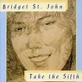Bridget St. John : Take the 5ifth CD (2006) - Road Goes On Forever ...