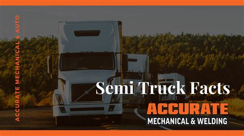 Accurate Mechanical And Welding Semi Truck Facts