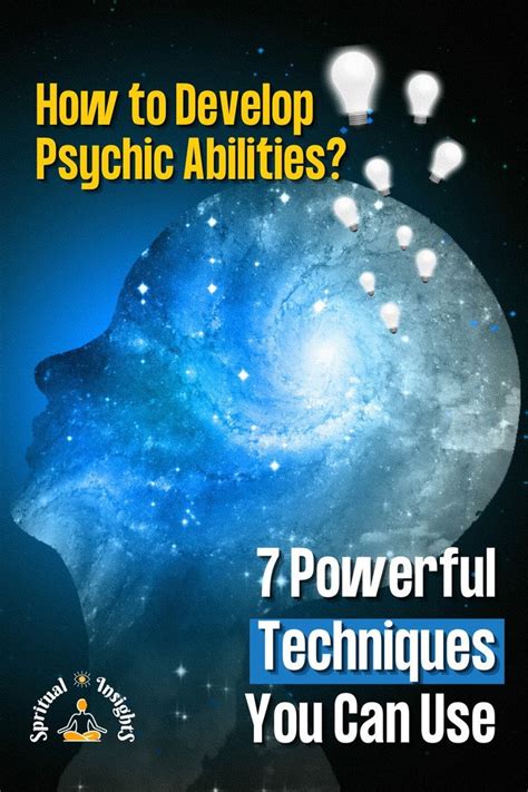 How To Develop Psychic Abilities 7 Powerful Techniques You Can Use