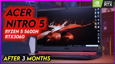 Acer Nitro 5 Ryzen 5 5600h Rtx 3060 Full Review After 3 Months Gaming