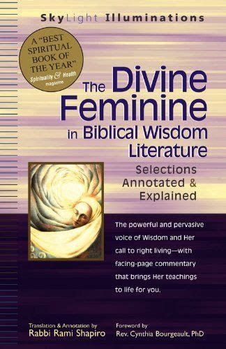 The Divine Feminine In Biblical Wisdom Literature Selections Annotated And Explained Skylight I