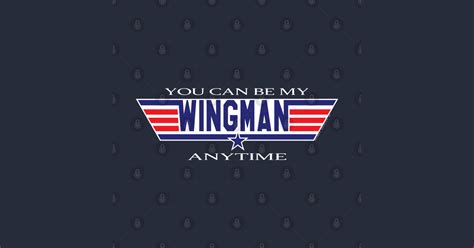 You Can Be My Wingman Top Gun T Shirt Teepublic