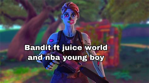 Bandit Ft Juice World And Nba Young Boy Youtube