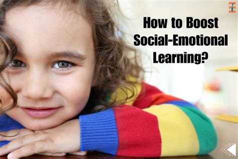 How To Boost Social Emotional Learning 3 Best Tips Future Education