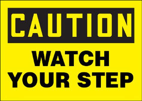 Caution Watch Your Step Aluminum Sign